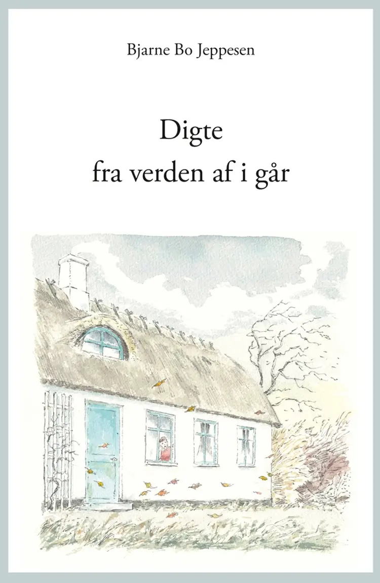Digte fra verden af i går af Bjarne Bo Jeppesen