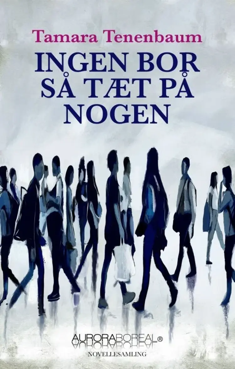 Ingen bor så tæt på nogen af Tamara Tenenbaum