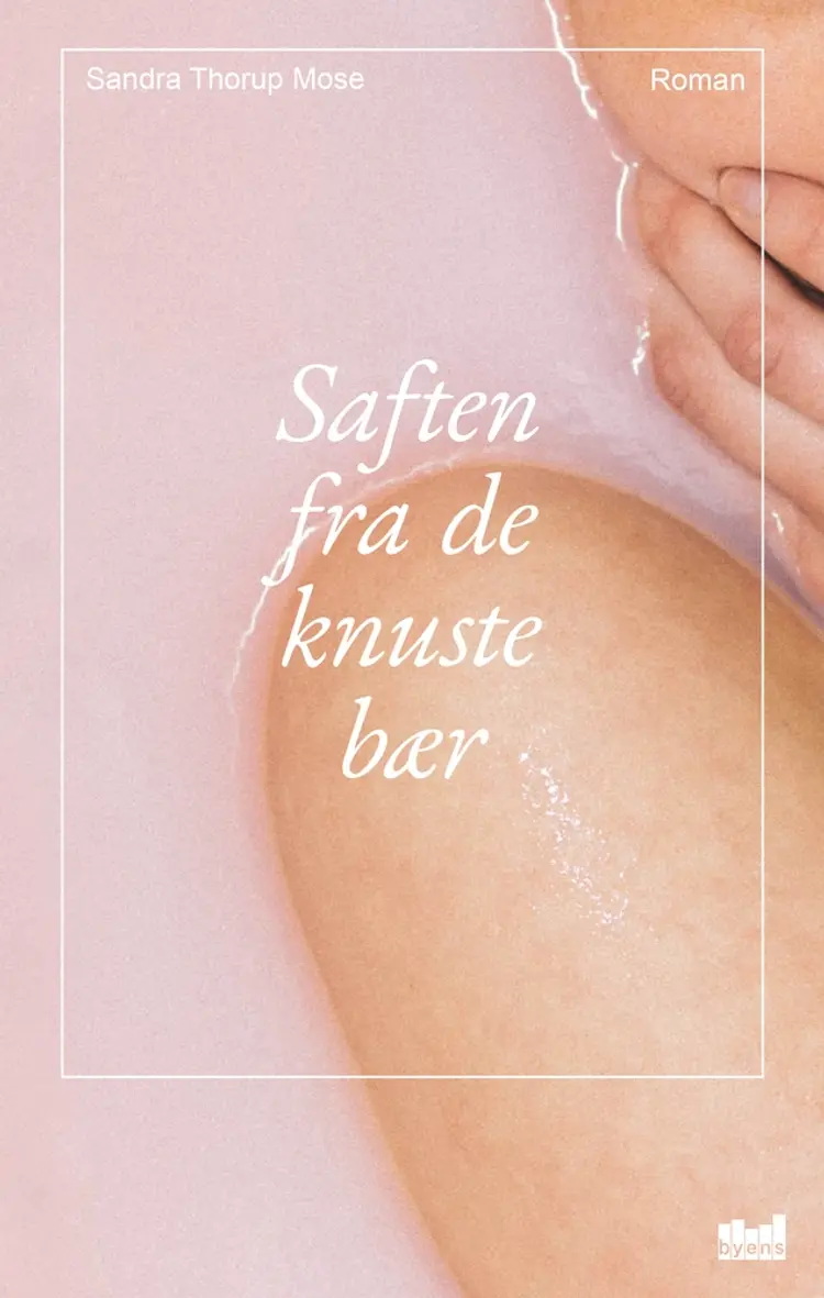 Saften fra de knuste bær af Sandra Thorup Mose