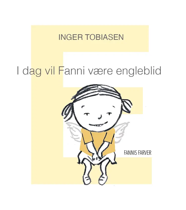 I dag vil Fanni være engleblid af Inger Tobiasen
