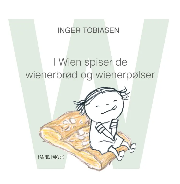 I Wien spiser de wienerbrød og wienerpølser af Inger Tobiasen