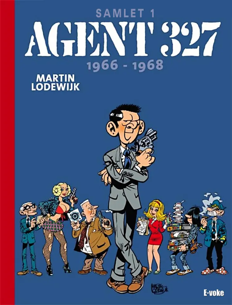 Agent 327: Samlet 1 - 1966-1968 af Martin Lodewijk