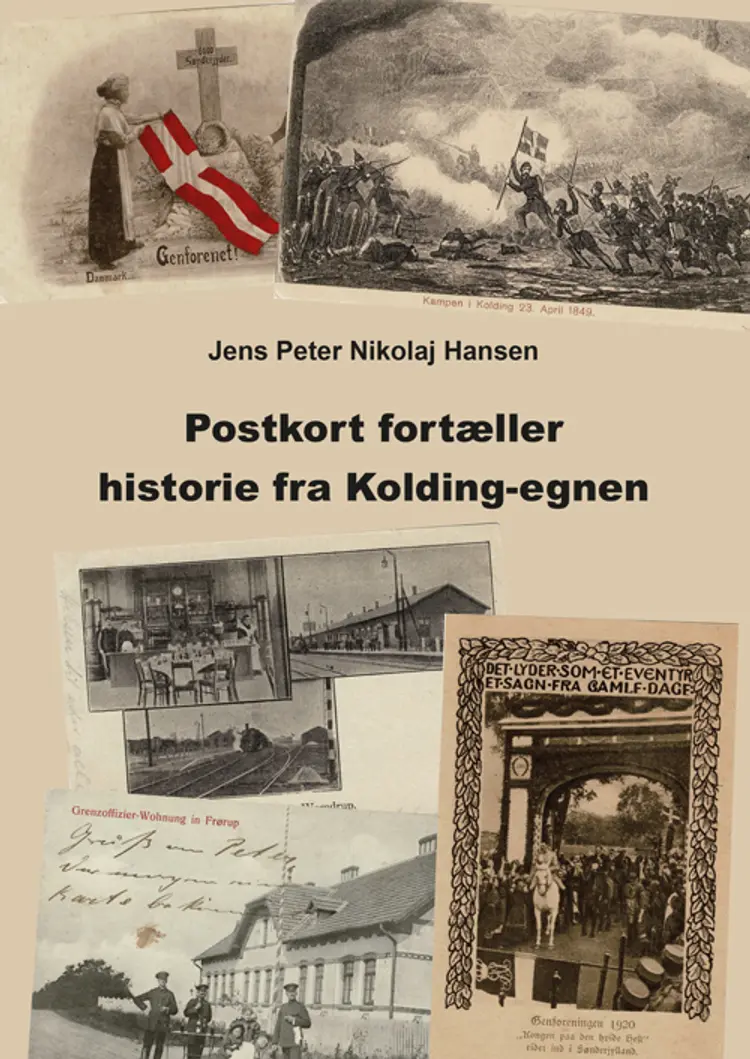 Postkort fortæller historie fra Kolding-egnen af Jens Peter Nikolaj Hansen