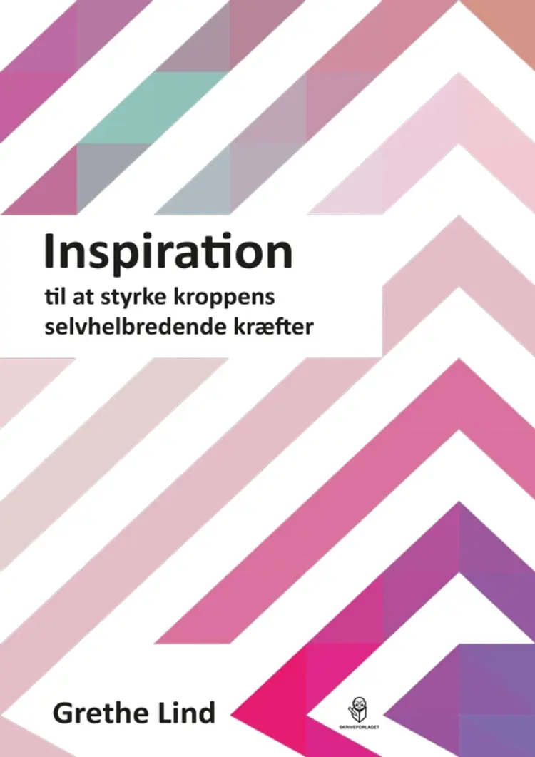 Inspiration til at styrke kroppens selvhelbredende kræfter af Grethe Lind