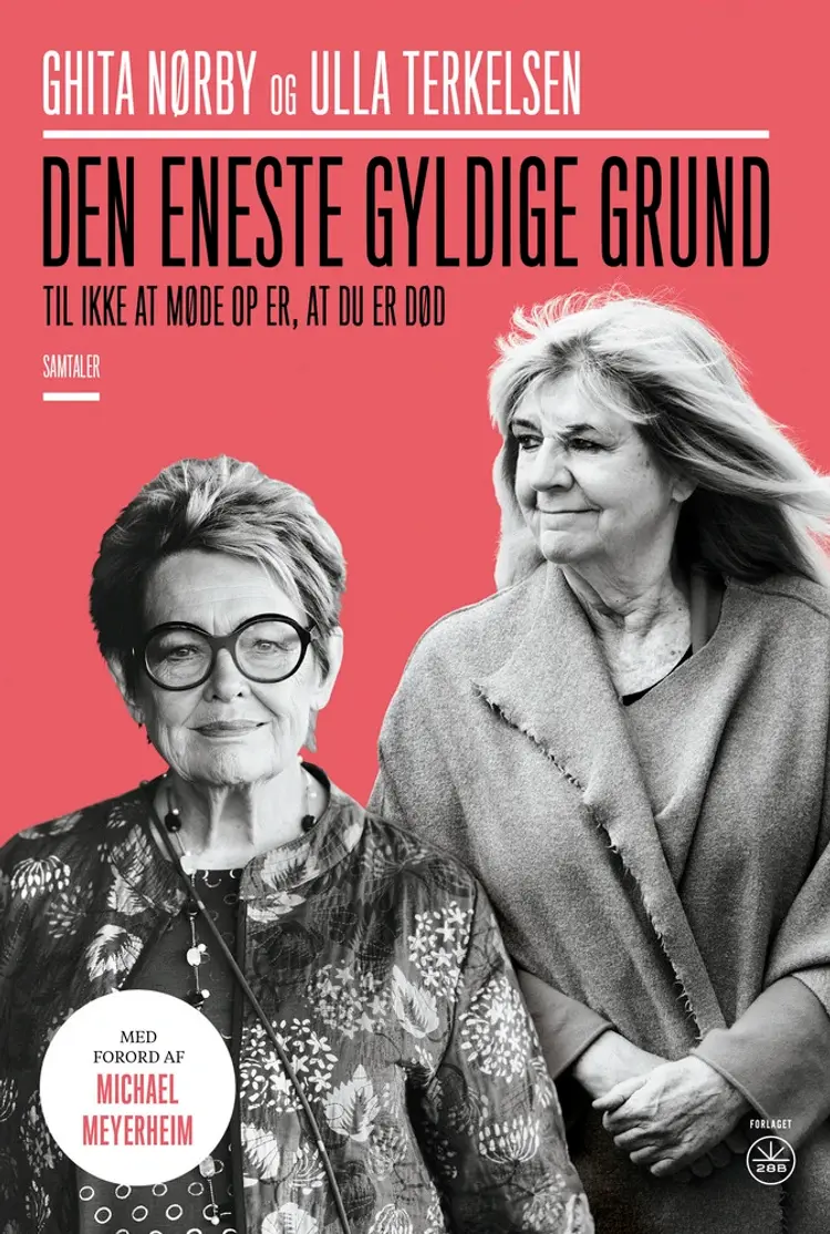 DEN ENESTE GYLDIGE GRUND til ikke at møde op er, at du er død af Ghita Nørby