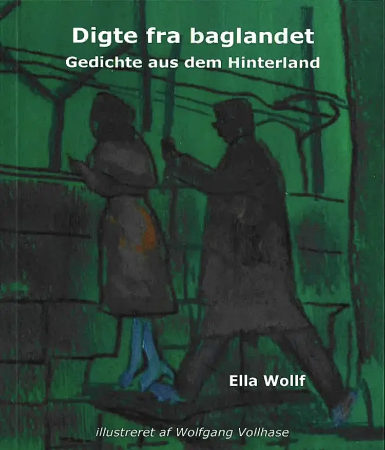 Digte fra baglandet / Gedichte aus dem Hinterland af Ella Wollf