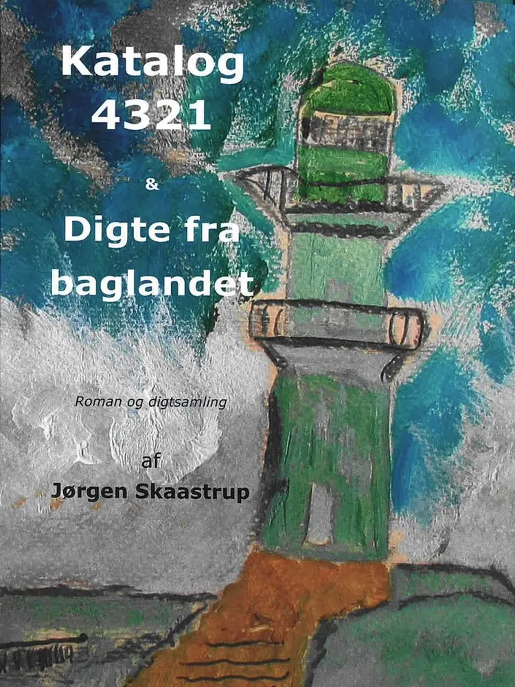Katalog 4321 & Digte fra baglandet af Jørgen Skaastrup