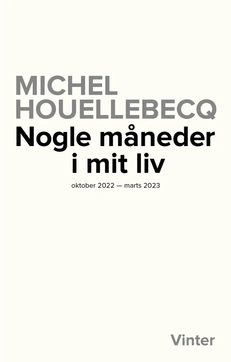 Nogle måneder af mit liv af Michel Houellebecq
