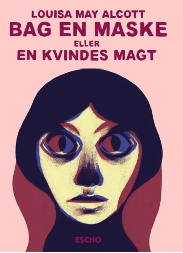 Bag en maske af Louisa May Alcott