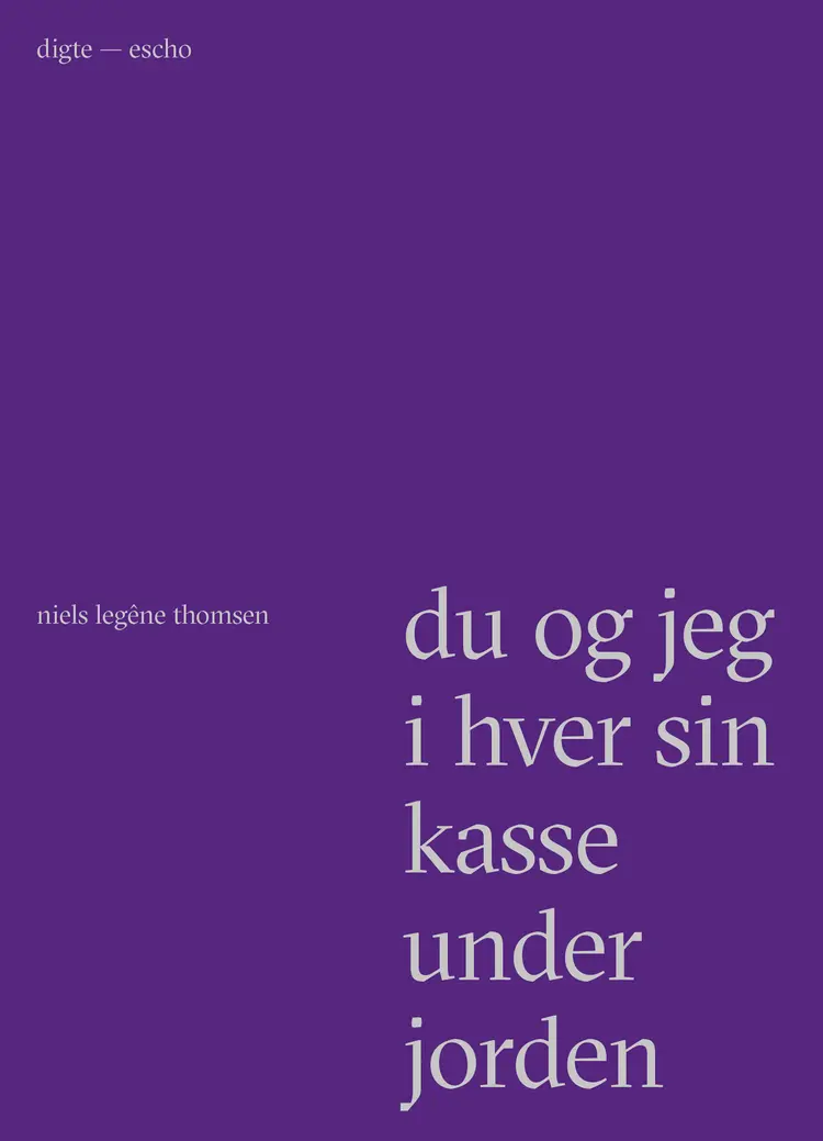 Du og jeg i hver sin kiste under jorden af Niels Legêne Thomsen