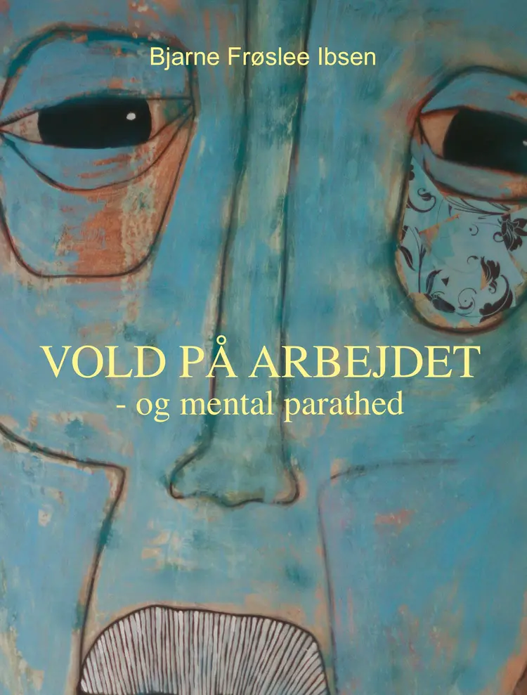Vold på arbejdet af Bjarne Frøslee Ibsen