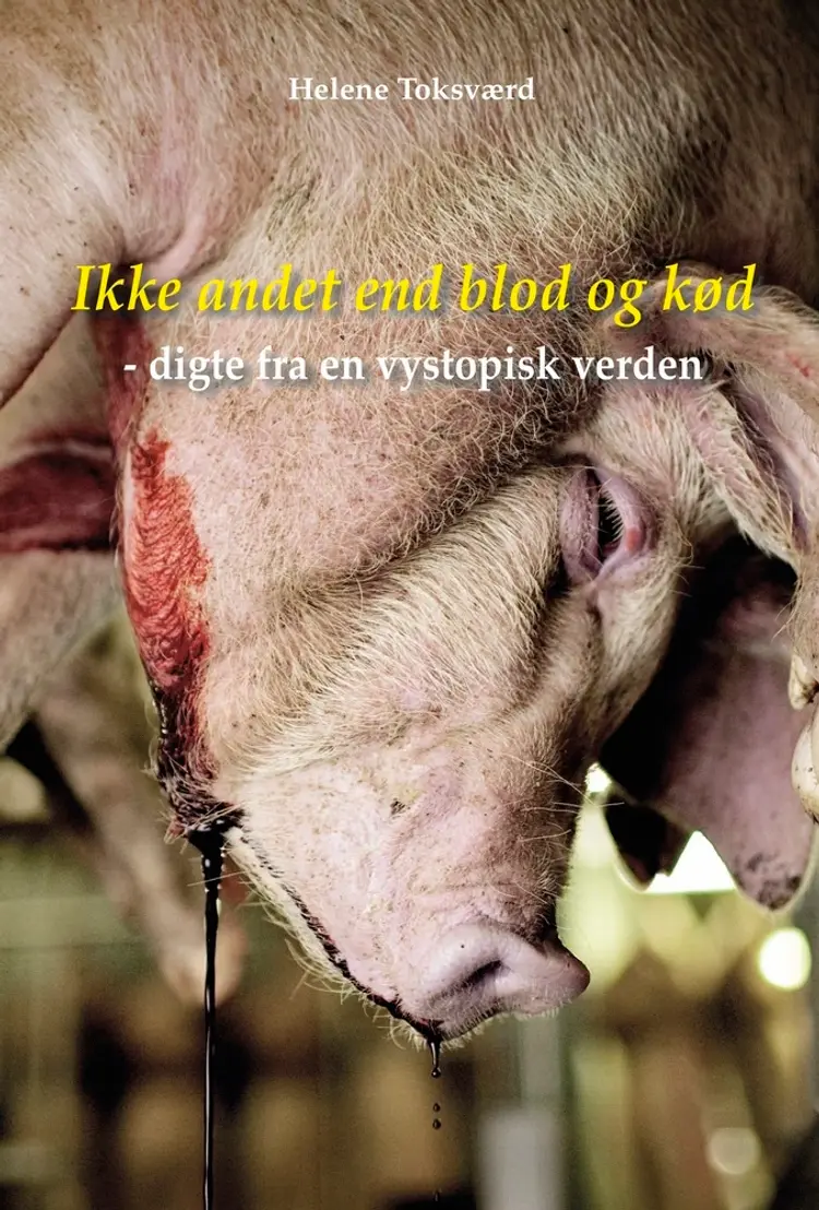 Ikke andet end blod og kød af Helene Toksværd