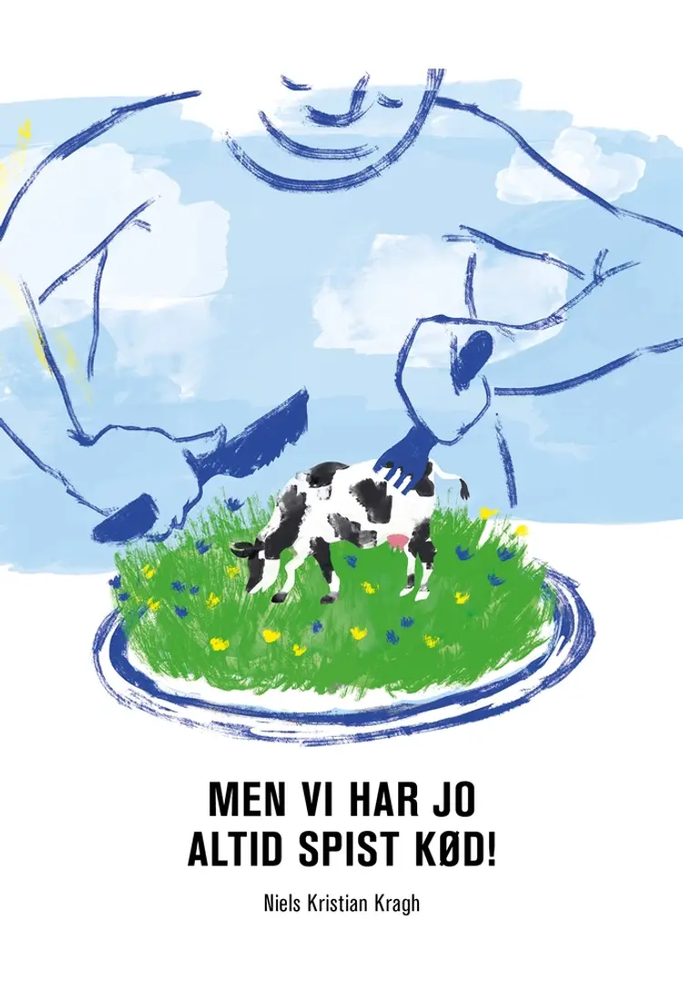 Men vi har jo altid spist kød! af Niels Kristian Kragh