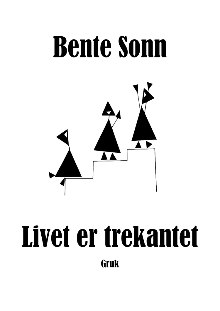 Livet er trekantet af Bente Sonn