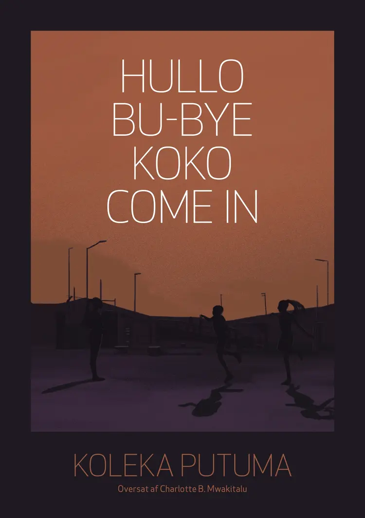 Hullo, Bu-Bye, Koko, Come In af Koleka Putuma