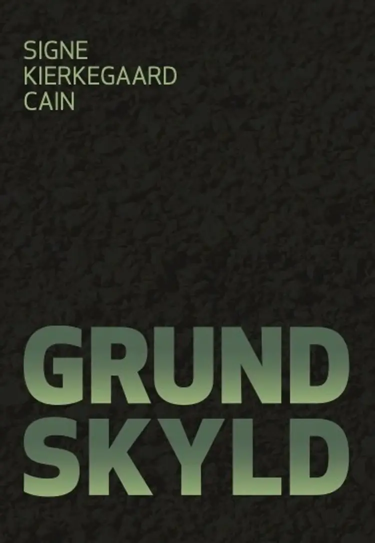 Grundskyld af Signe Kierkegaard Cain