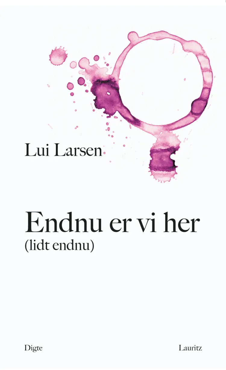 Endnu er vi her (lidt endnu) af Lui Larsen