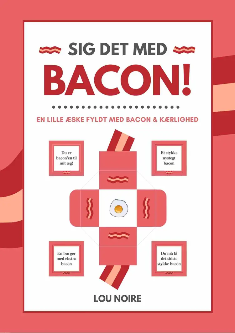 Sig det med bacon! af Lou Noire