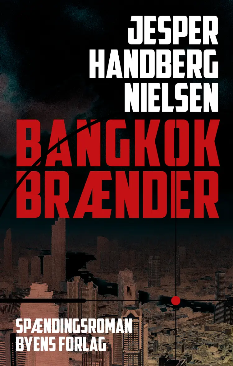 Bangkok brænder af Jesper Handberg Nielsen