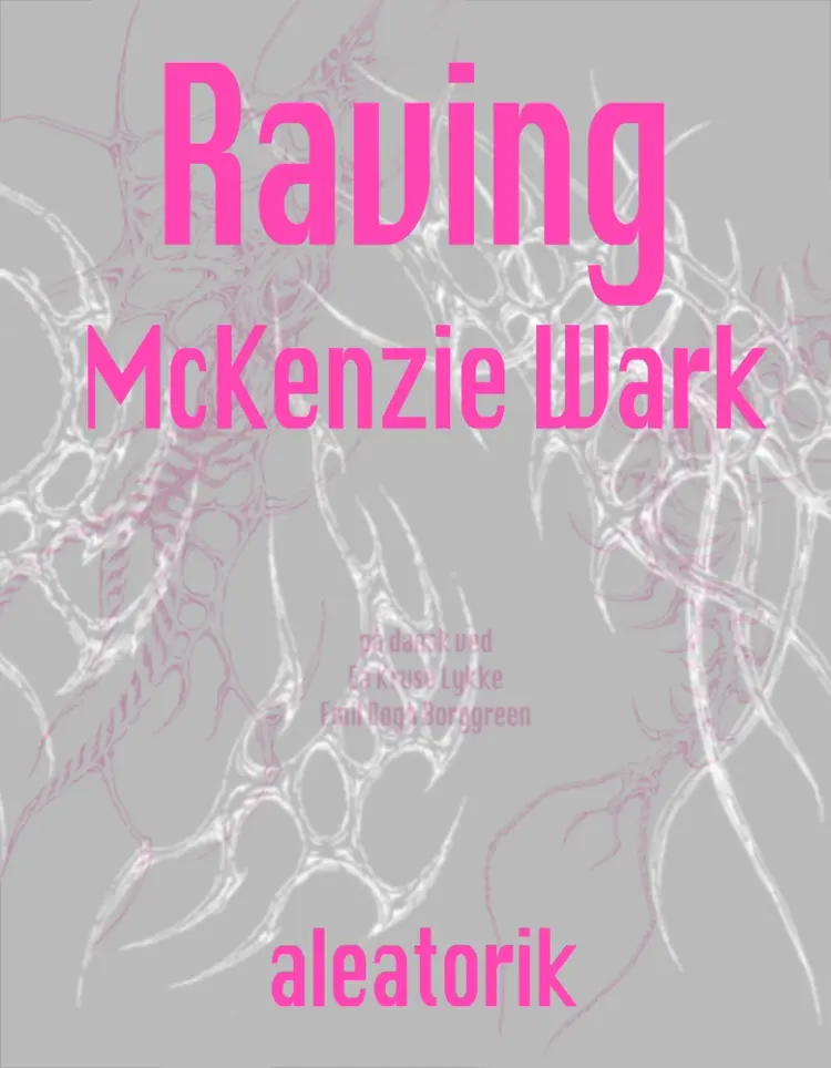 Raving af McKenzie Wark