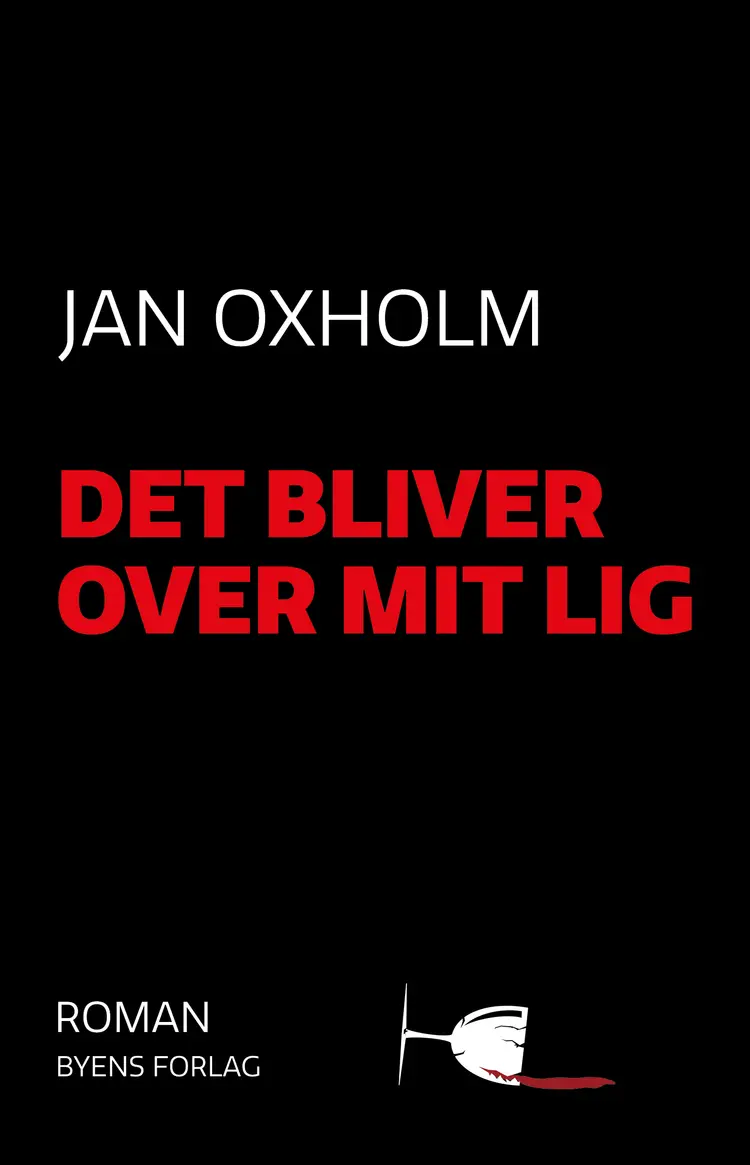 Det bliver over mit lig af Jan Oxholm