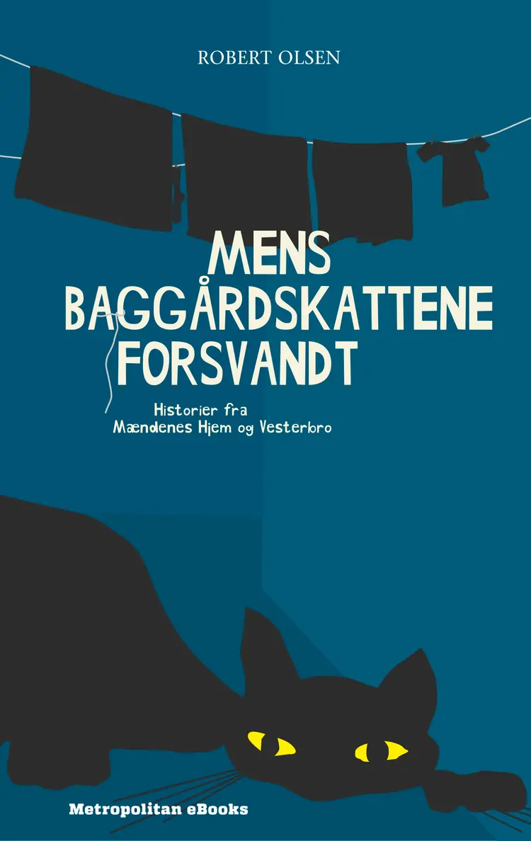 Mens baggårdskattene forsvandt af Robert Olsen