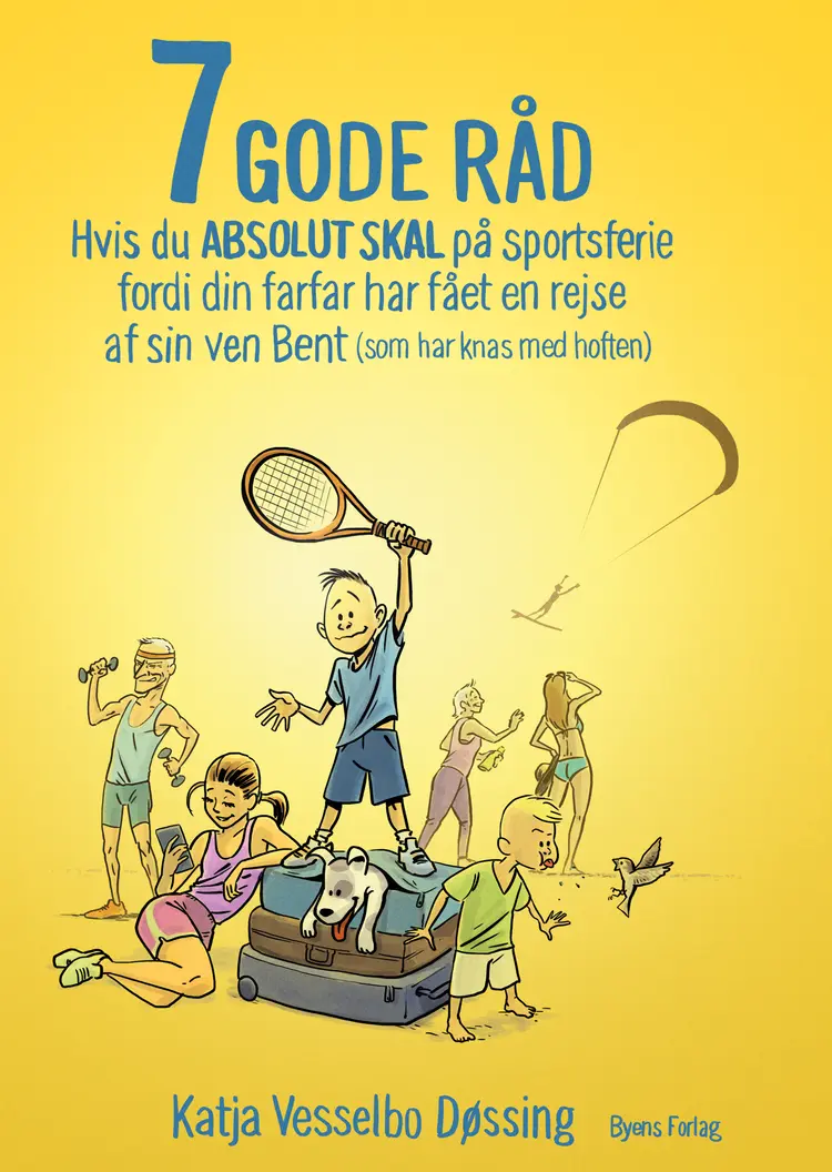 7 GODE RÅD hvis du ABSOLUT SKAL på sportsferie fordi din farfar har fået en rejse af sin ven Bent (som har knas med hoften) af Katja Vesselbo Døssing