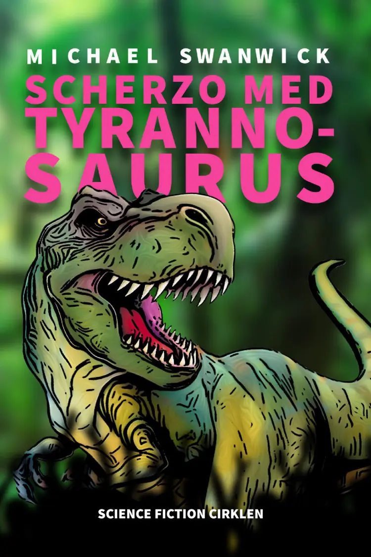 Scherzo med tyrannosaurus af Michael Swanwick