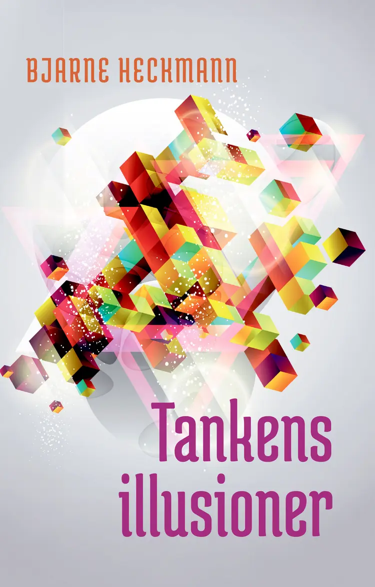 Tankens illusioner af Bjarne Heckmann