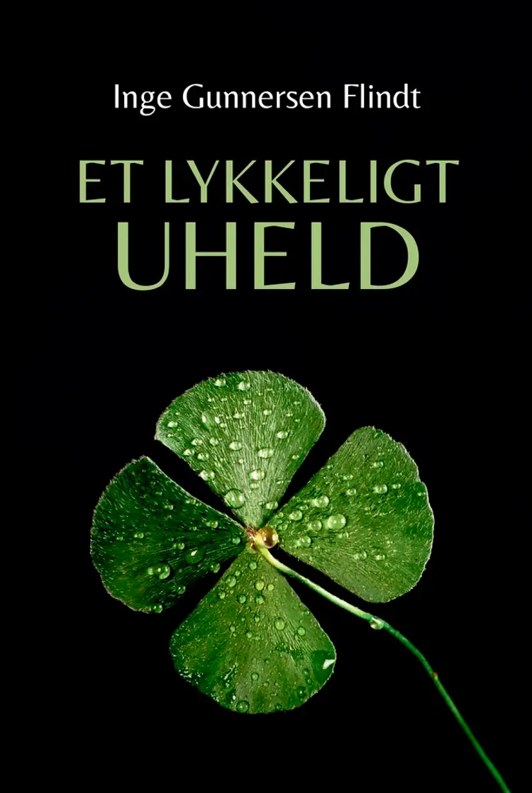 Et lykkeligt uheld af Inge Gunnersen Flindt
