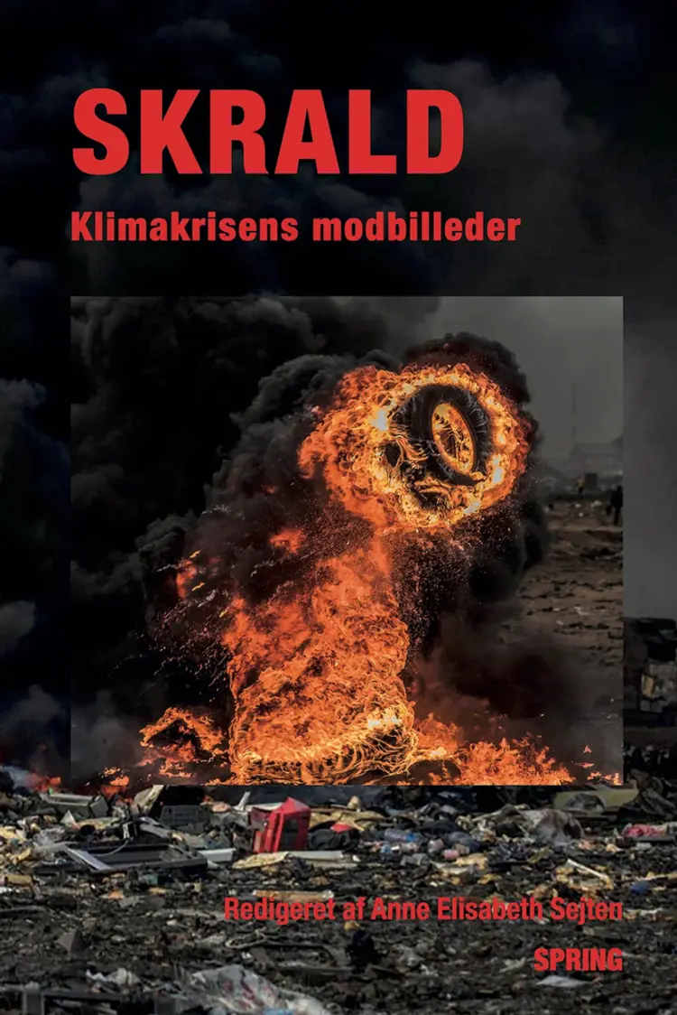 Skrald - Klimakrisens modbilleder af Charlotte Engberg