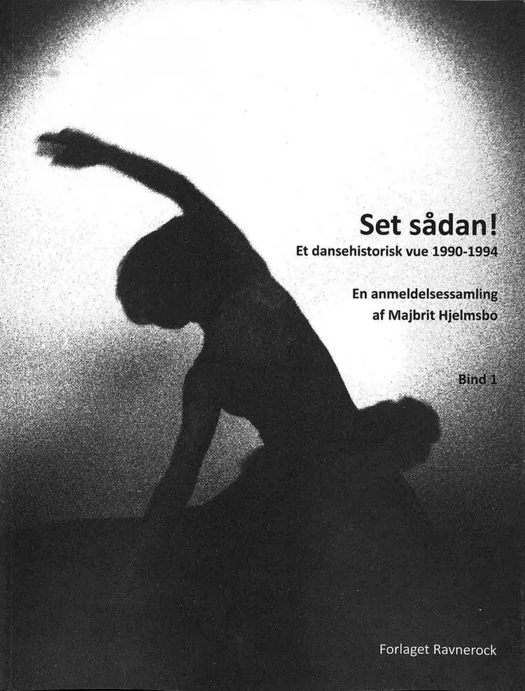 Set sådan! Et dansehistorisk vue: 1990-1994 af Majbrit Hjelmsbo