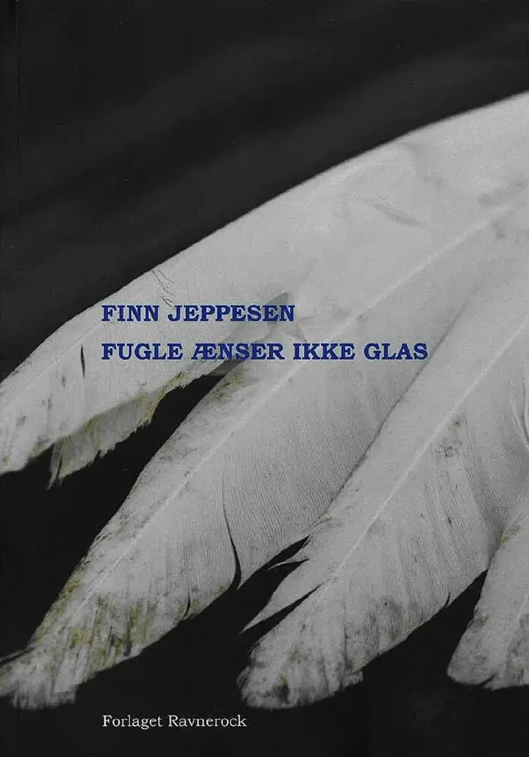 Fugle ænser ikke glas - Finn Jeppesen af Finn Jeppesen