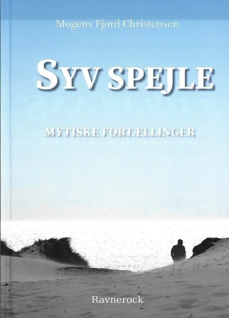 Syv spejle mytiske fortællinger af Mogens Fjord Christensen