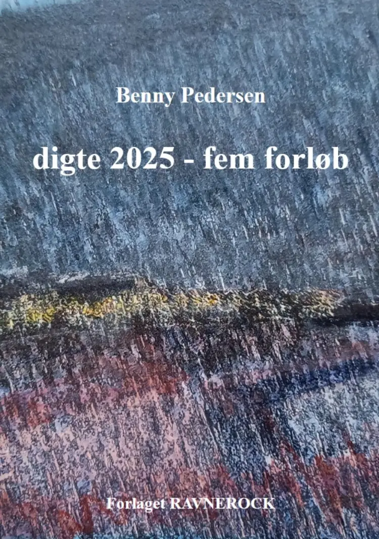 Digte 2025 fem forløb af Benny Pedersen