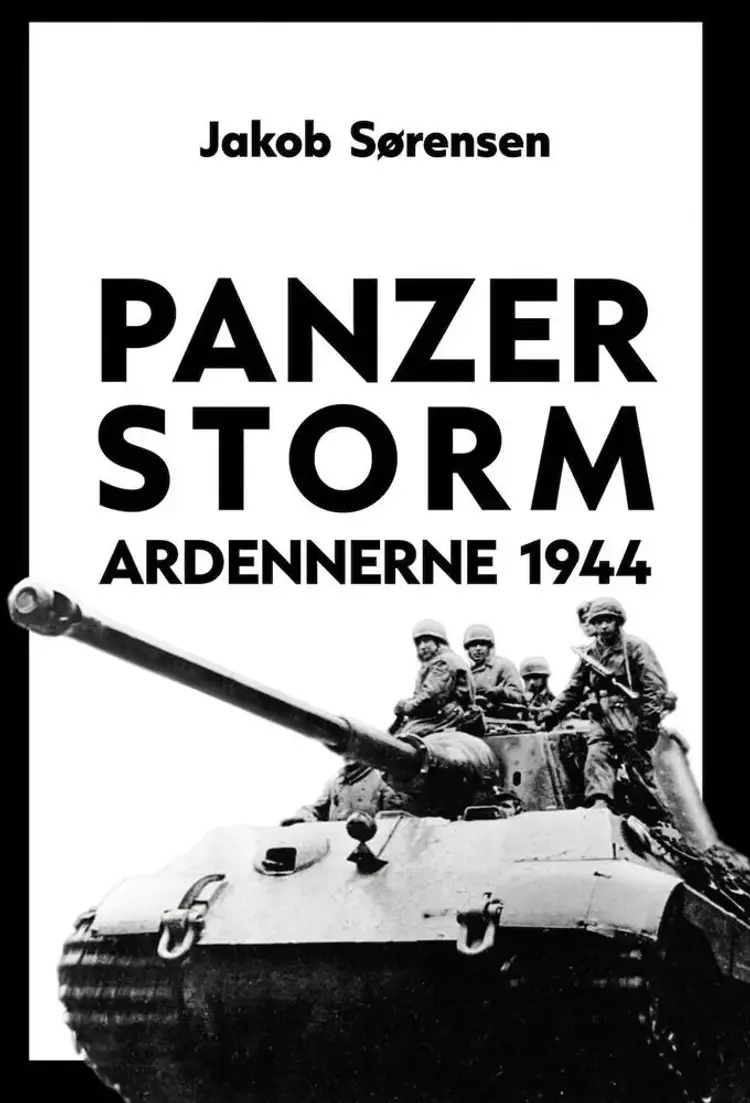 Panzerstorm Ardennerne 1944 af Jakob Sørensen