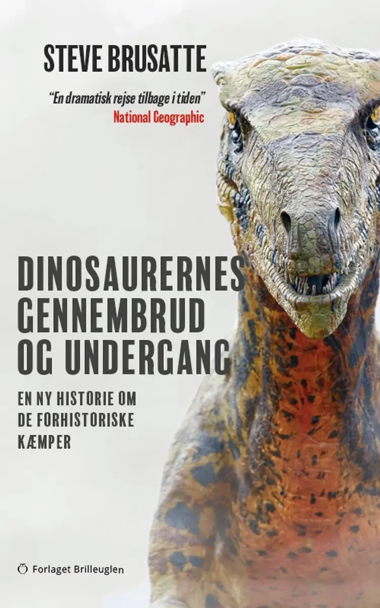 Dinosaurernes gennembrud og undergang af Steve Brusatte