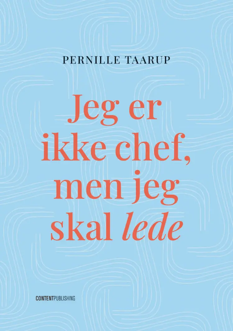 Jeg er ikke chef, men jeg skal lede af Pernille Taarup
