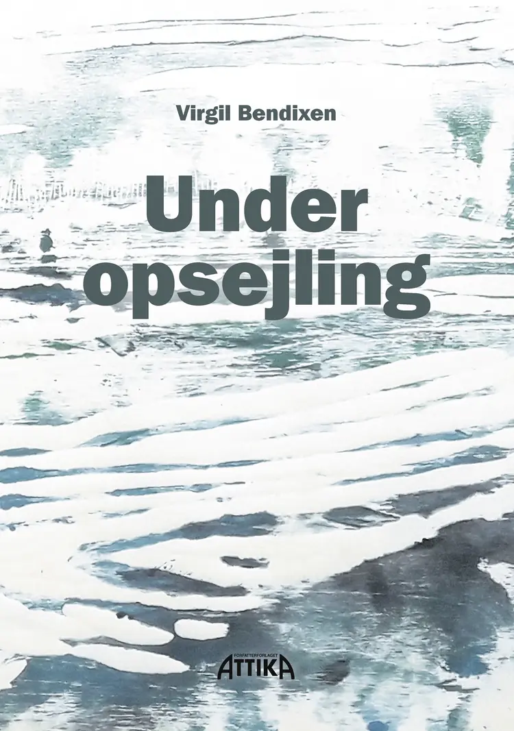 Under opsejling af Virgil Bendixen