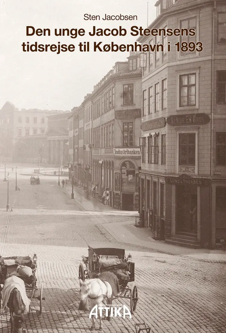 Den unge Jacob Steensens tidsrejse til København i 1893 af Sten Jacobsen