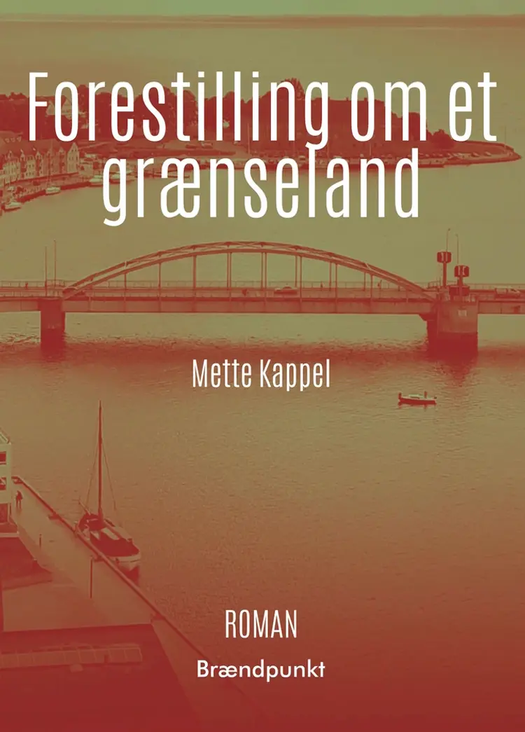 Forestilling om et grænseland af Mette Kappel