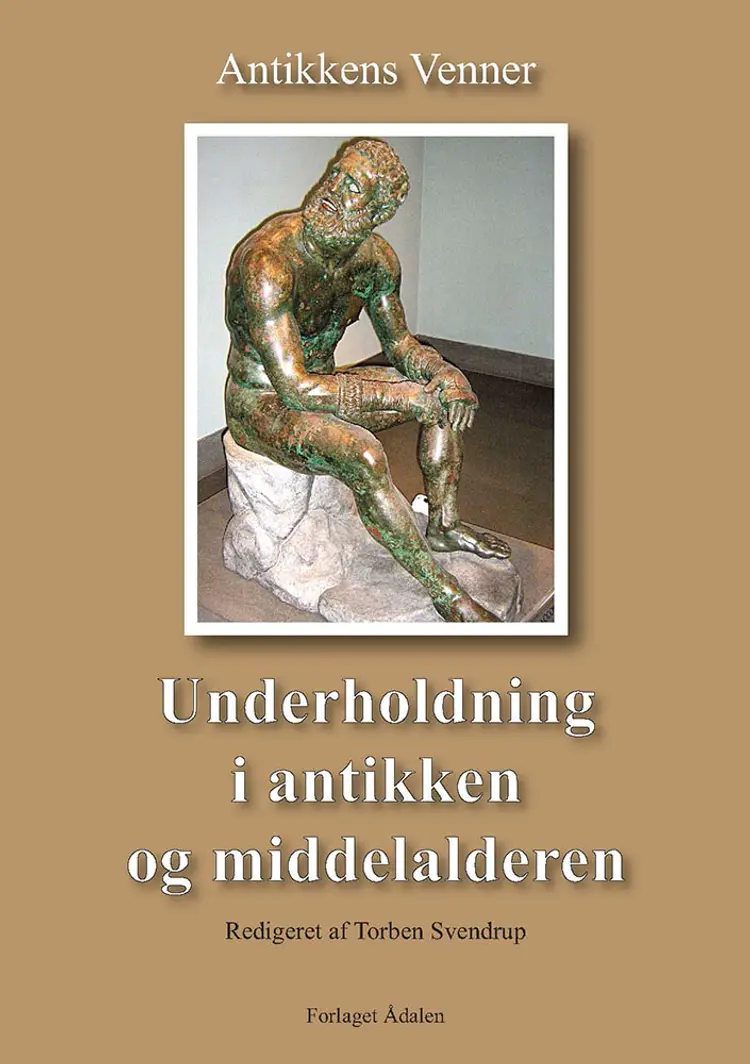 Underholdning i antikken og middelalderen af Redigeret af Torben Svendrup