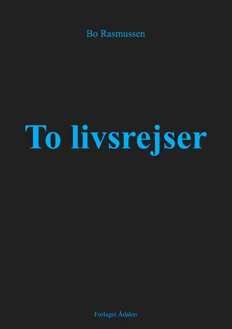 To livsrejser af Bo Rasmussen