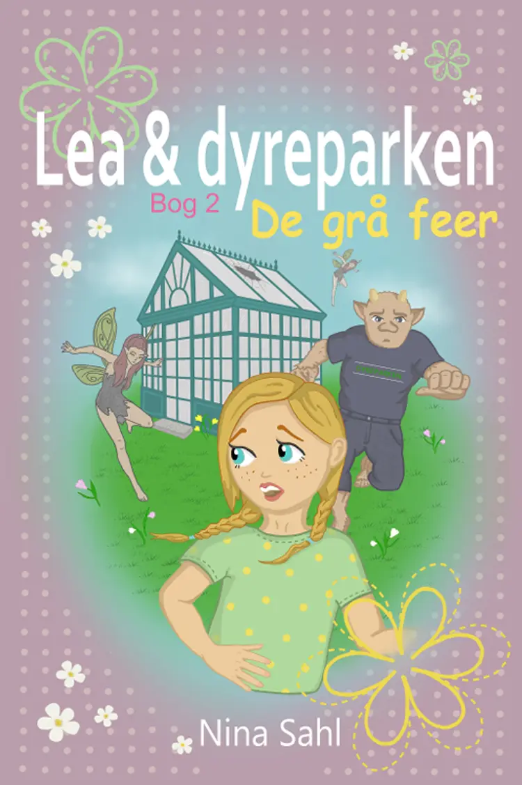 Lea og dyreparken - bog 2 DE GRÅ FEER af Nina Sahl