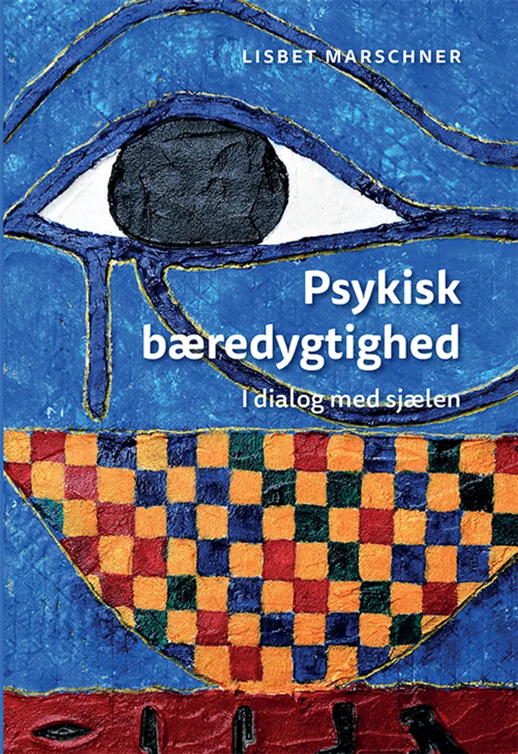 Psykisk bæredygtighed i dialog med sjælen af Lisbet Marschner