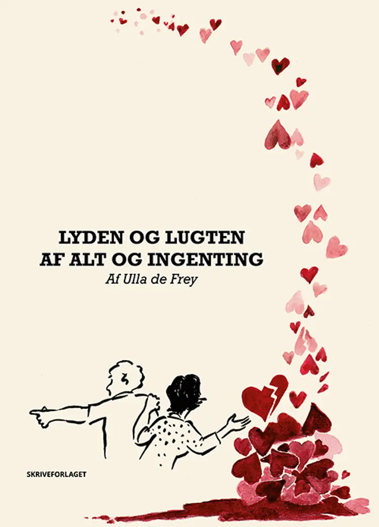 Lyden og lugten af alt og ingenting af Ulla de Frey