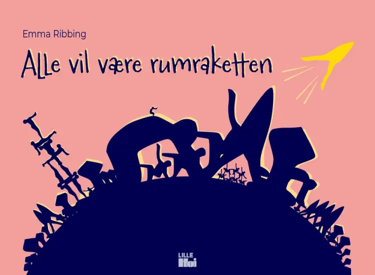 Alle vil være rumraketten af Emma Ribbing