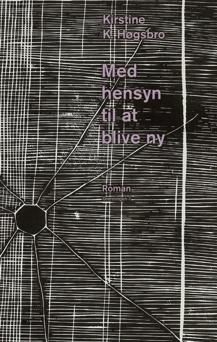 Med hensyn til at blive ny af Kirstine K. Høgsbro