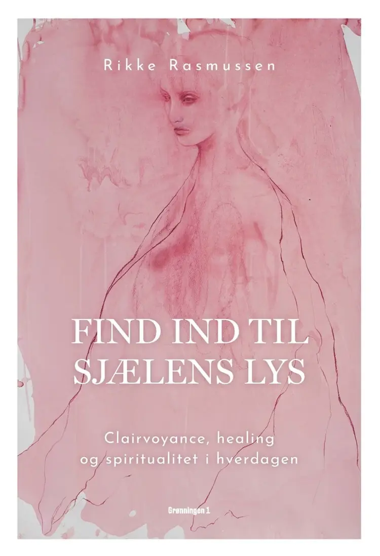 Find ind til sjælens lys af Rikke Rasmussen