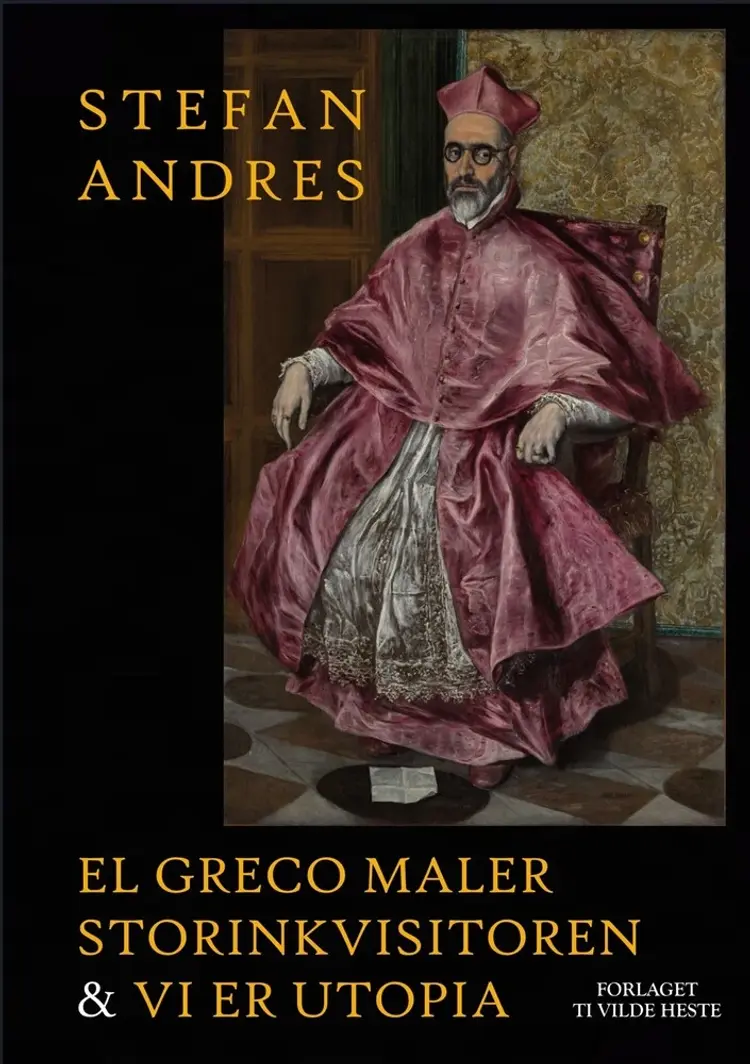 El Greco maler storinkvisitoren & Vi er Utopia af Stefan Andres